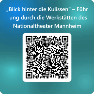 QRCode Für „Blick Hinter Die Kulissen“ – Führung Durch Die Werkstätten Des Nationaltheater Mannheim