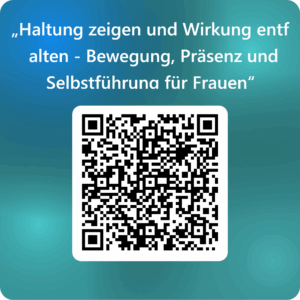 QRCode Für „Haltung Zeigen Und Wirkung Entfalten – Bewegung, Präsenz Und Selbstführung Für Frauen“
